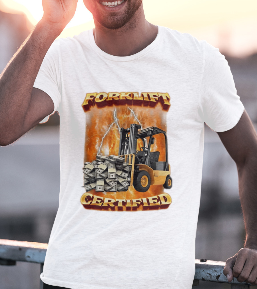 Forklift Certified Forklift Carrying Cash With Lightning T-Shirt