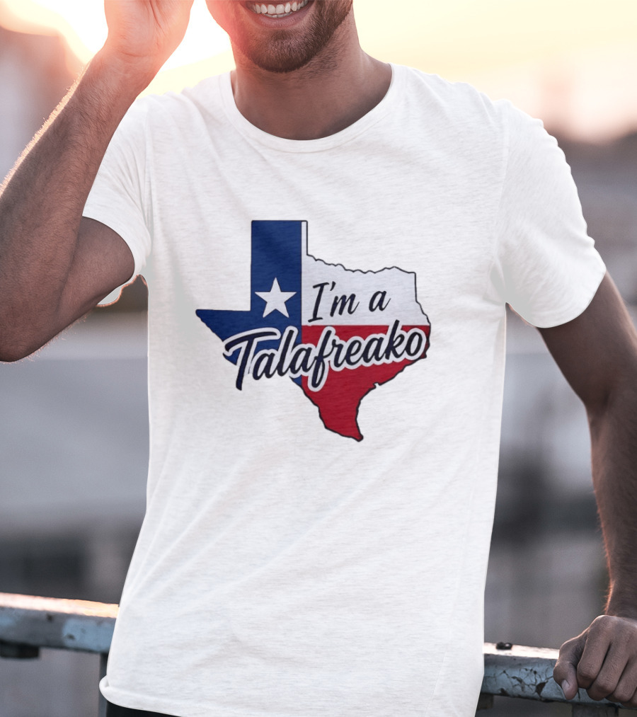 I'm A Talafreako Texas Flag State T-Shirt