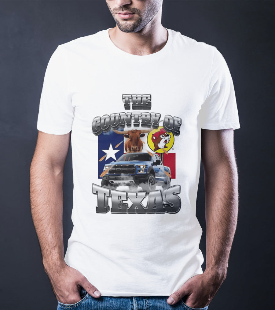 The Country Of Texas Ford Raptor Truck Longhorn Buc Ee's Star Flag T-Shirt