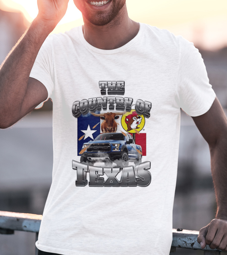 The Country Of Texas Ford Raptor Truck Longhorn Buc Ee's Star Flag T-Shirt