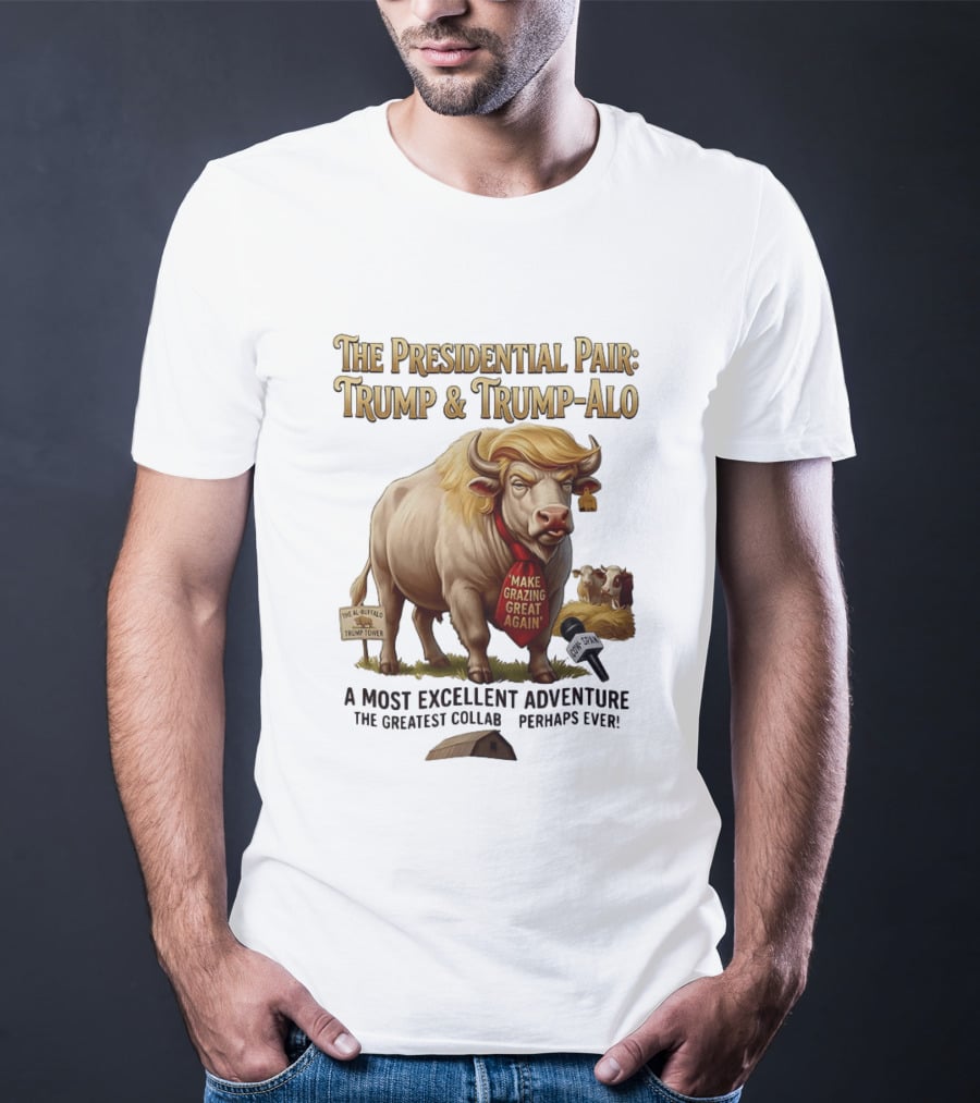 The Presidential Pair Trump And Trump Alo Make Grazing Great Again Adventure T-Shirt