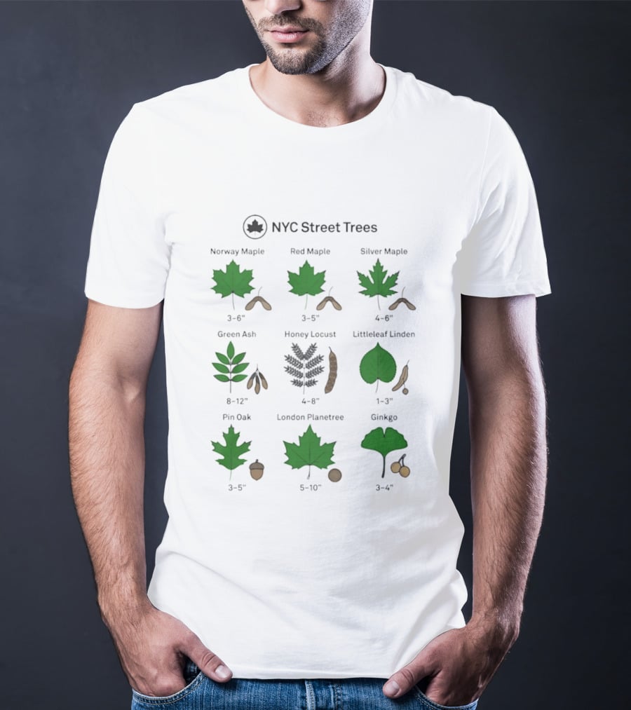 NYC Street Trees Norway Maple Red Maple Silver Maple Green Ash Honey Locust Littleleaf Linden Pin Oak London Planetree Ginkgo Onlyny T-Shirt