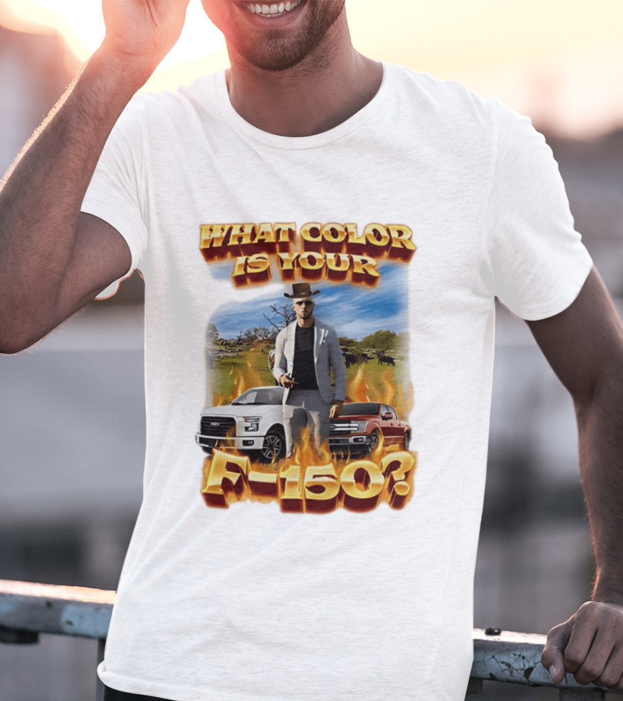 What Color Is Your F 150 Cowboy Fire Landscape T-Shirt