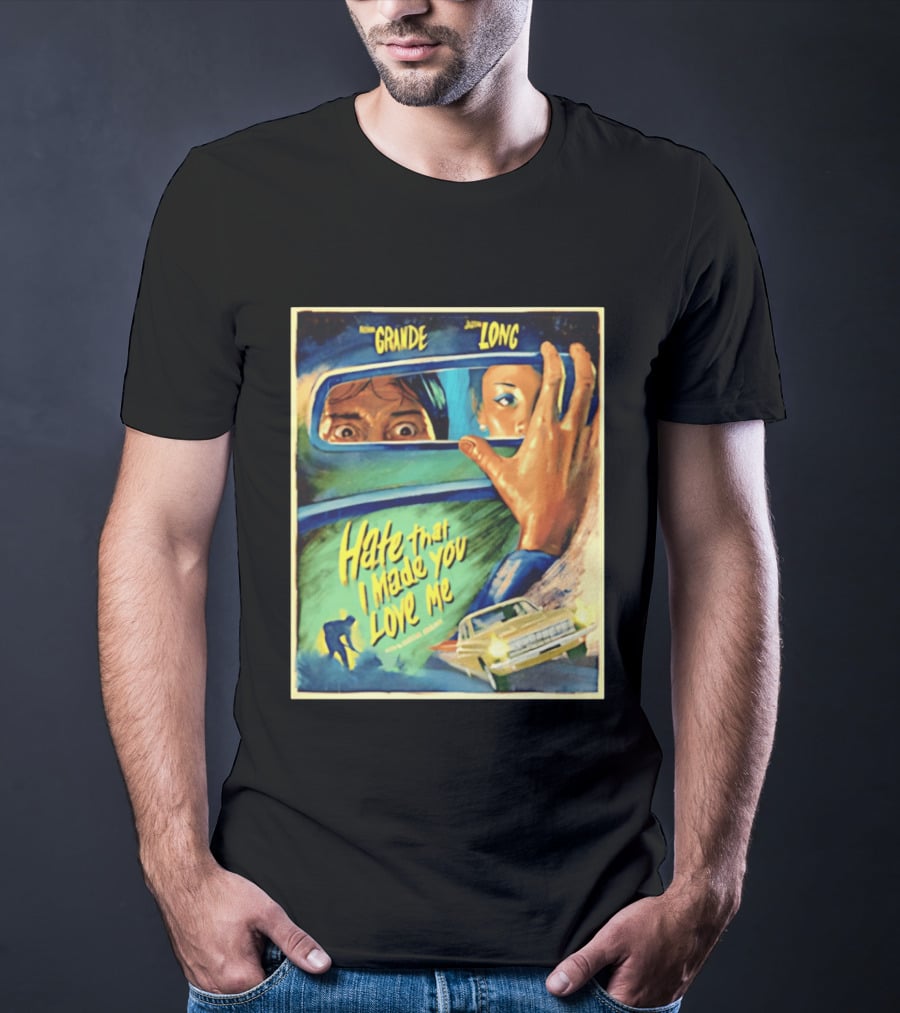 Hate That I Made You Love Me Ariana Grande Retro Film T-Shirt
