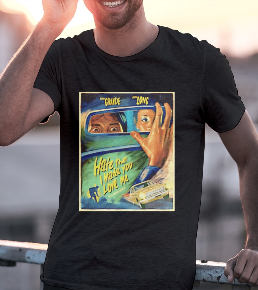 Hate That I Made You Love Me Ariana Grande Retro Film T-Shirt