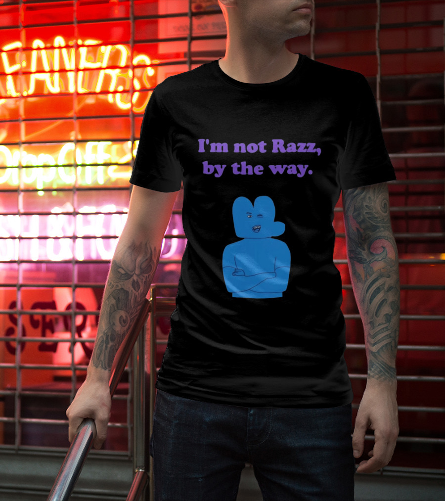 I'm Not Razz By The Way Blue Character Winking T-Shirt