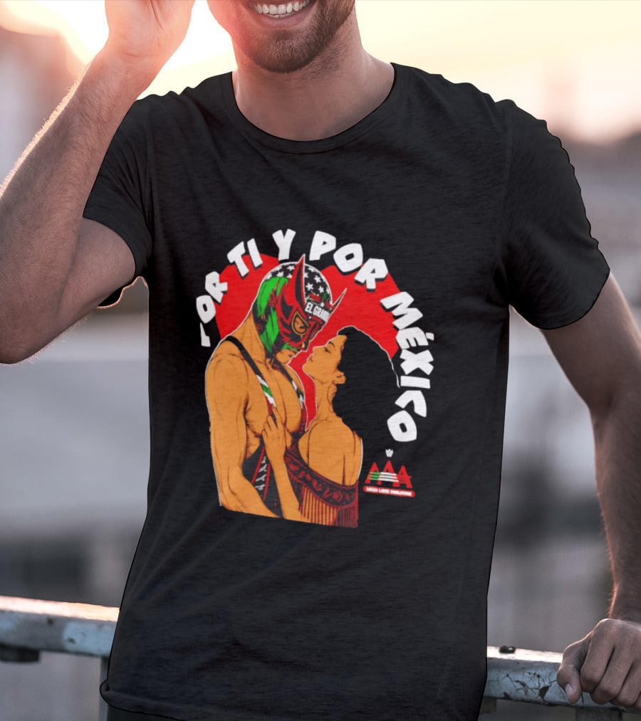 El Grande Americano For Ti Y Por México Andrea Love AAA Lucha Libre T-Shirt