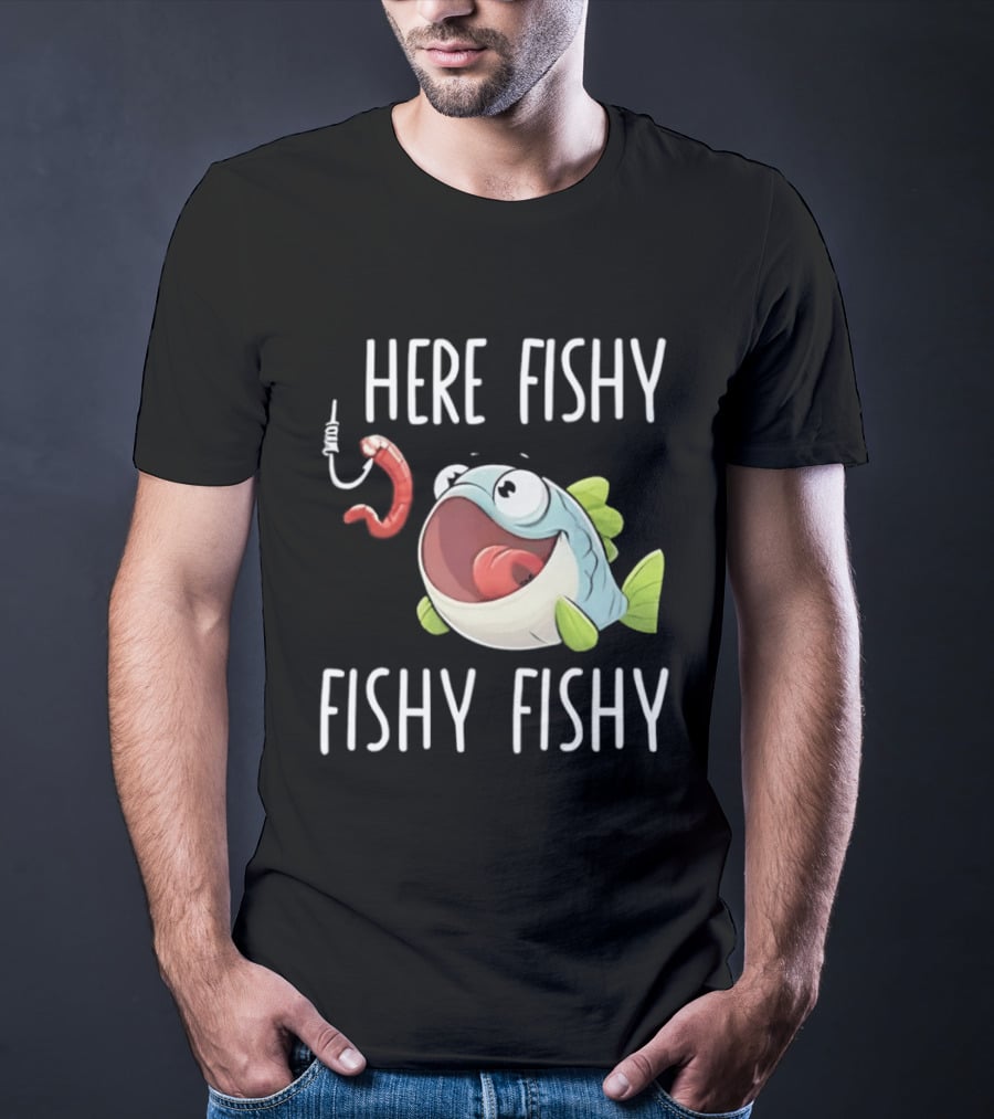 Here Fishy Fishy Cartoon Fish With Worm On Hook T-Shirt