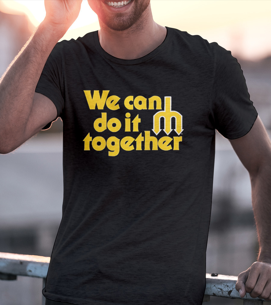 Seattle Mariners We Can Do It Together M T-Shirt