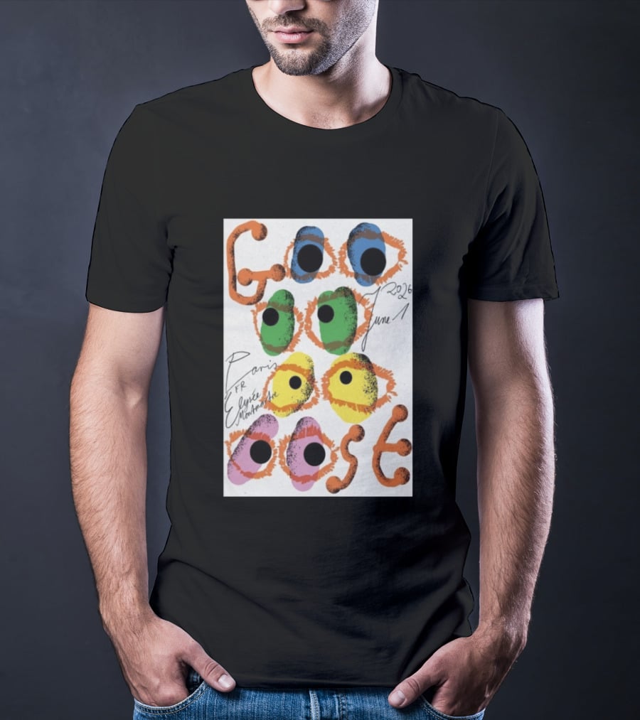 Goose June 1 2026 Élysée Montmartre Paris France Colorful Eyes T-Shirt