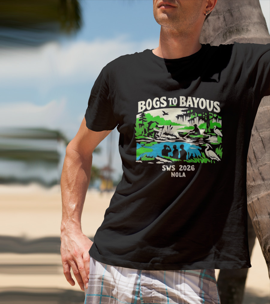 Bogs To Bayous SWS 2026 NOLA Wetland Research Expedition T-Shirt