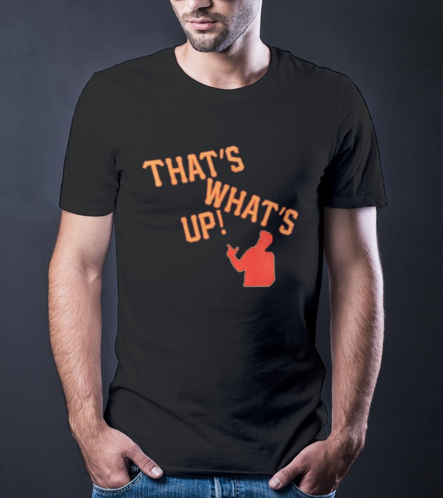 THAT'S WHAT'S UP Gesture T-Shirt