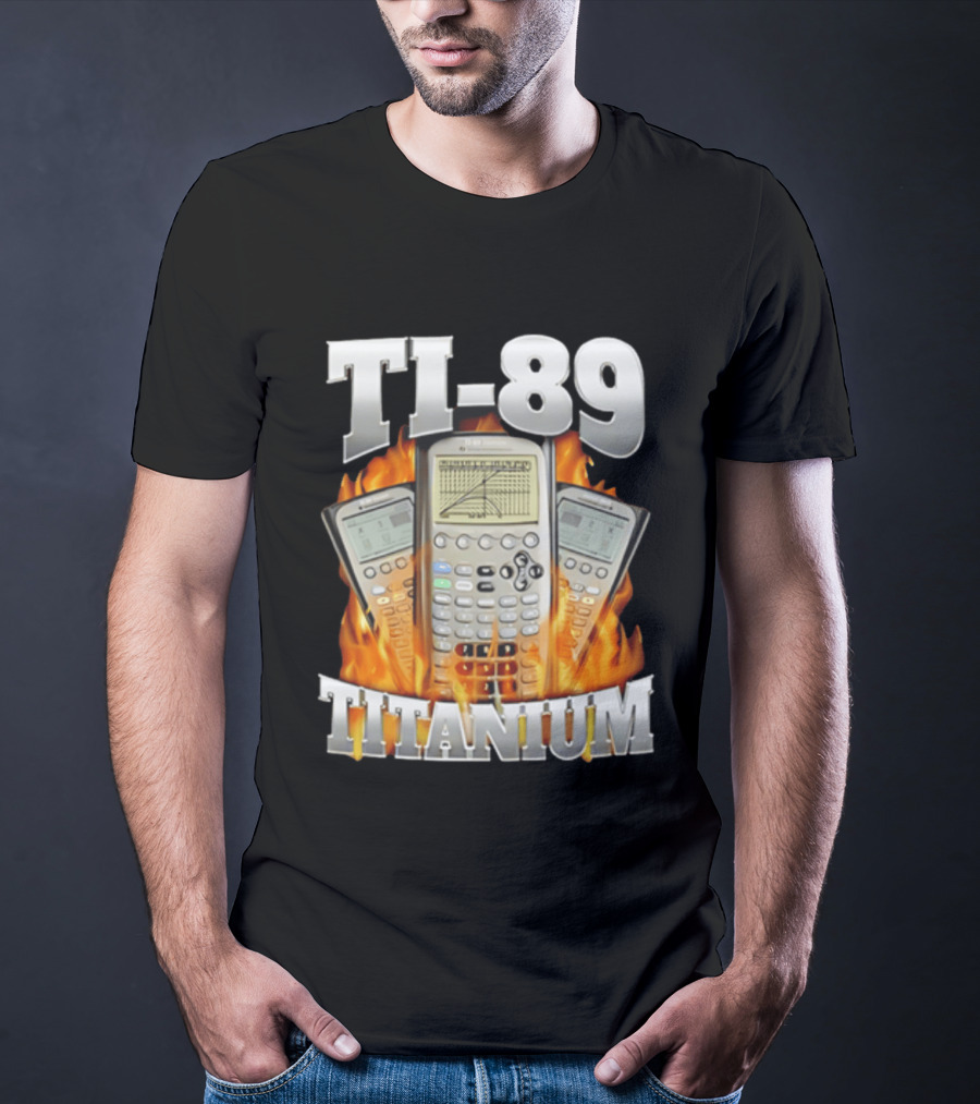 TI 89 Titanium Calculator With Graphing Flames T-Shirt