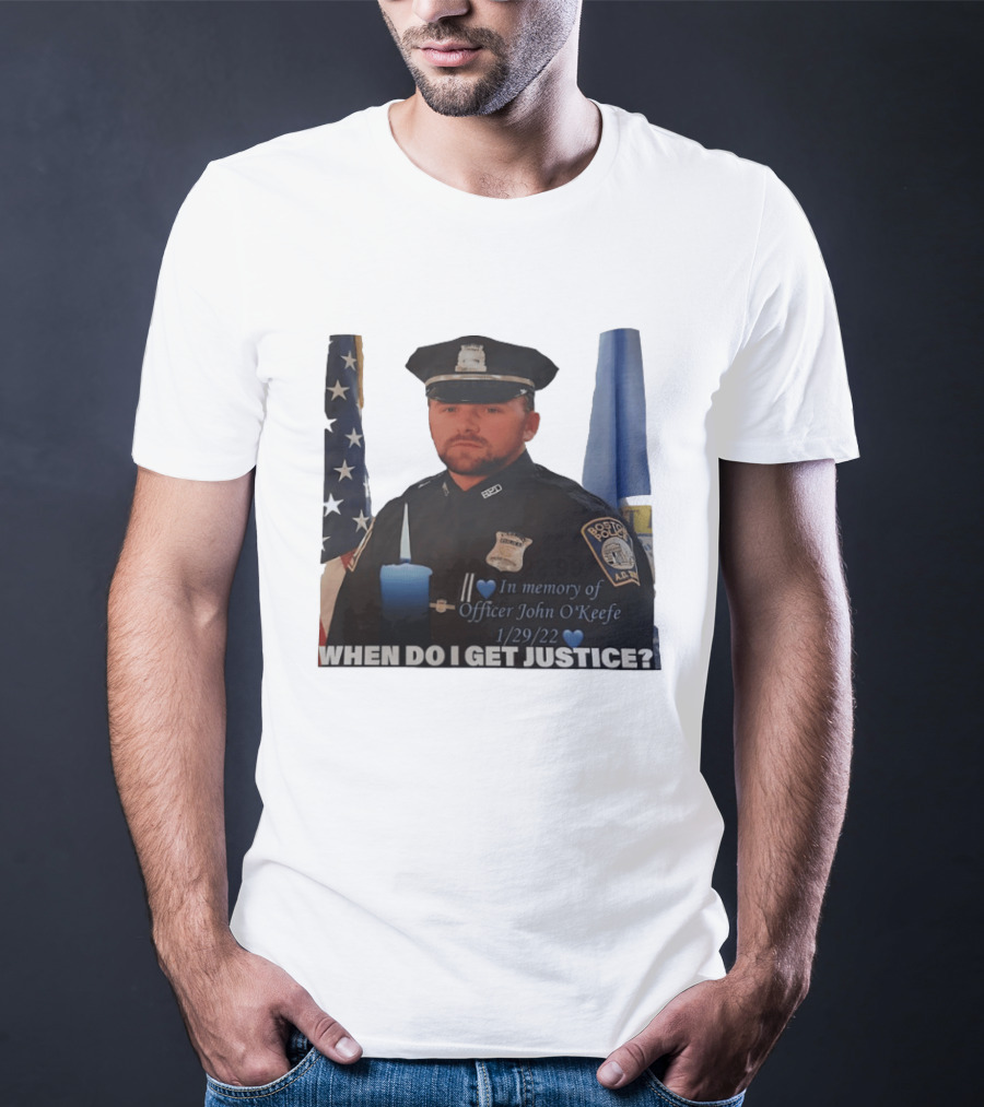 In Memory Of Officer John O'Keefe Boston Police When Do I Get Justice 1/29/22 T-Shirt