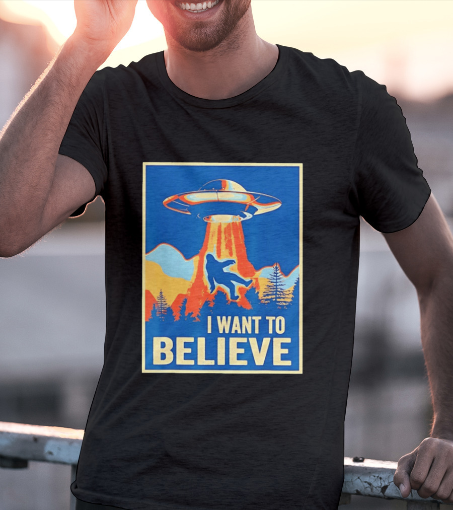 Bigfoot UFO I Want To Believe Sci Fi Television Show T-Shirt