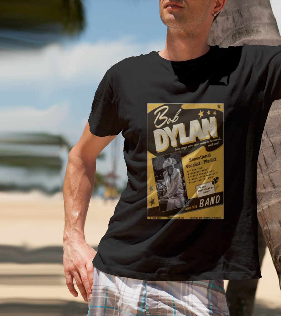 Bob Dylan Sensational Vocalist Pianist Live Woodinville WA June 06 2026 Chateau Ste Michelle Winery T-Shirt