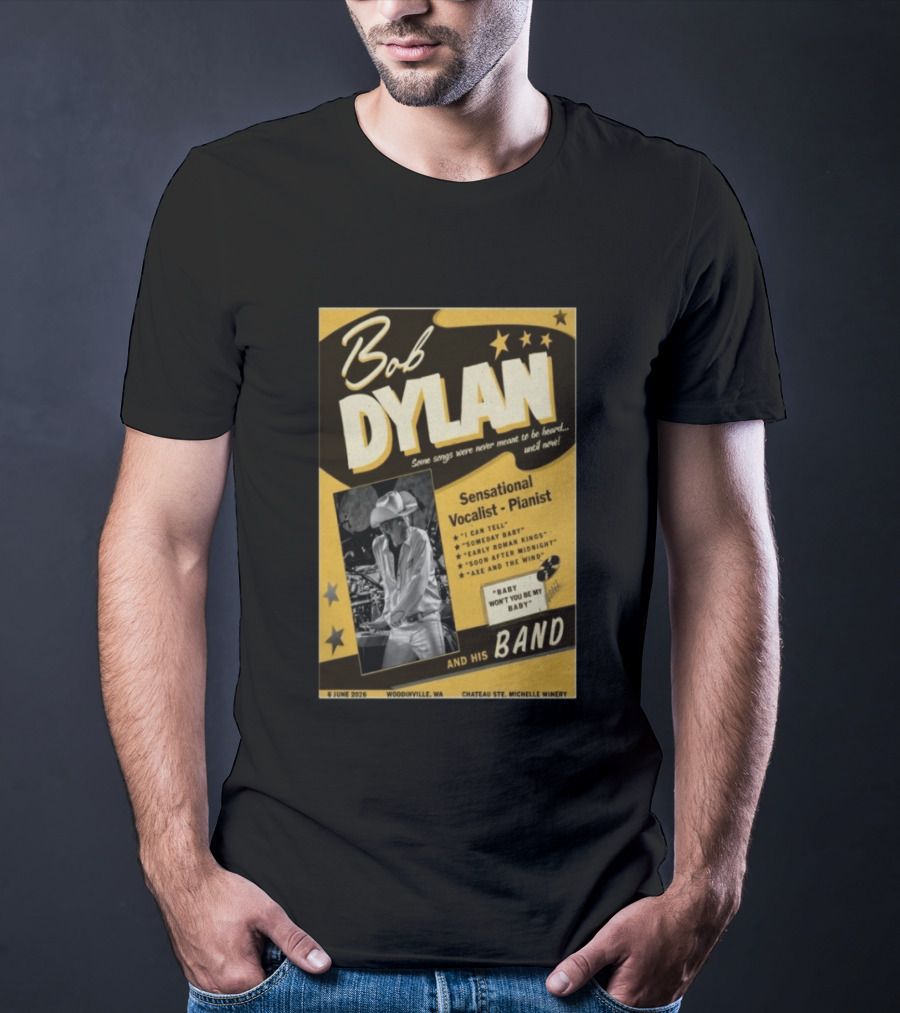 Bob Dylan Sensational Vocalist Pianist Live Woodinville WA June 06 2026 Chateau Ste Michelle Winery T-Shirt