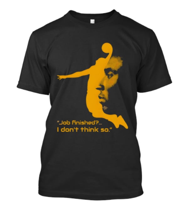 Kobe Bryant Black Mamba Job Finished I Don't Think So Basketball Dunk T-Shirt
