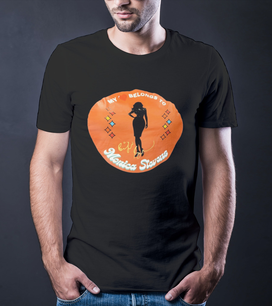 My Heart Belongs To Monica Stevens Silhouette And Signature T-Shirt