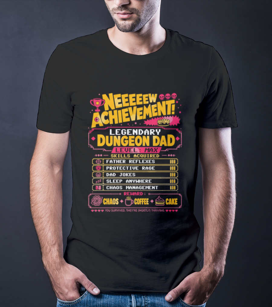 New Achievement Legendary Dungeon Dad Skills Father Reflexes Protective Rage Bad Jokes Sleep Anywhere Chaos Management T-Shirt