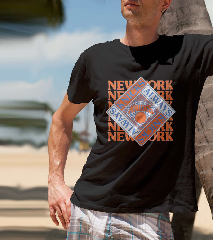 New York Knicks Always Knicks Basketball Team Spirit T-Shirt