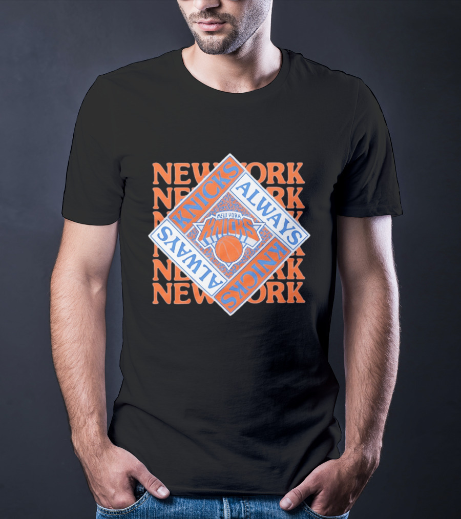 New York Knicks Always Knicks Basketball Team Spirit T-Shirt