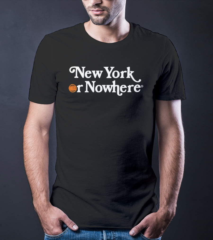 New York Or Nowhere New York Knicks Basketball NBA 2026 T-Shirt
