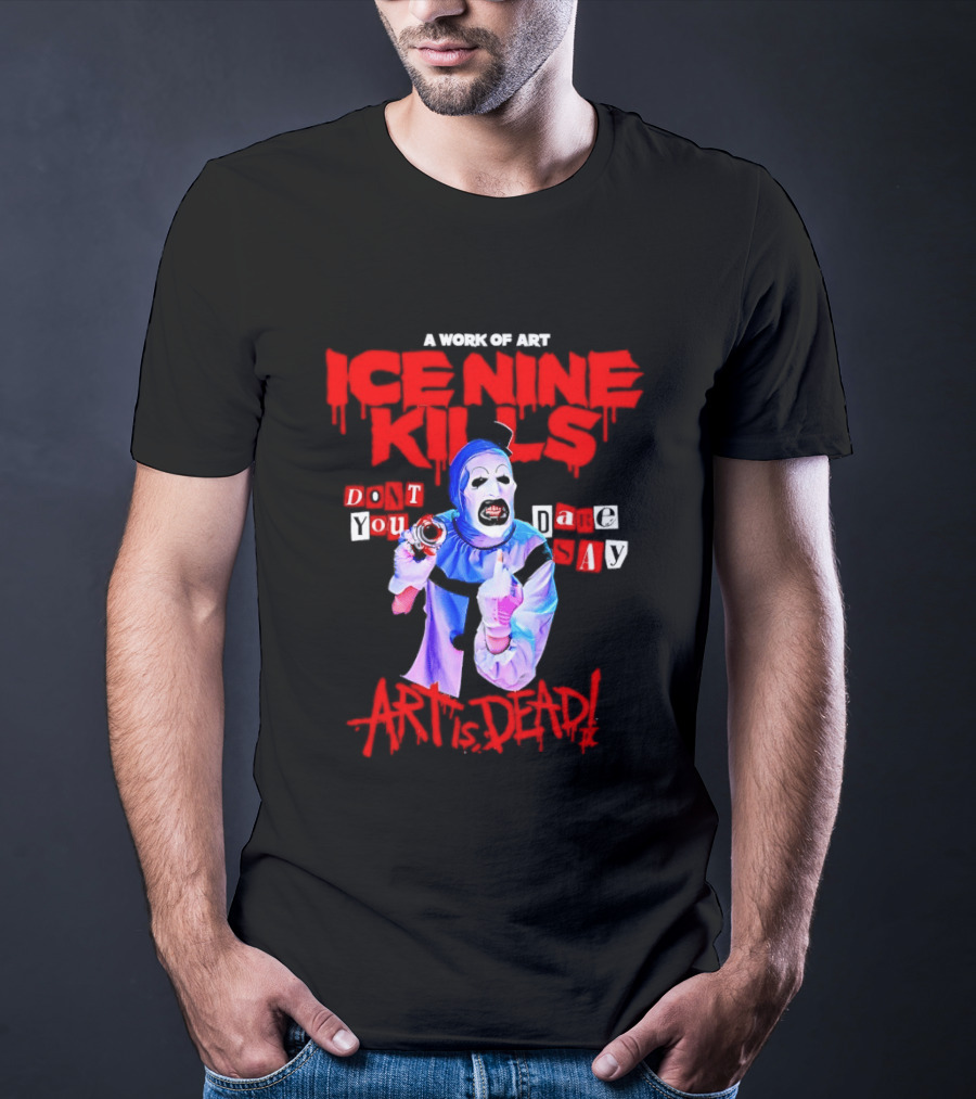 Ice Nine Kills Do You Dare Art Is Dead Clown Horror 2026 T-Shirt