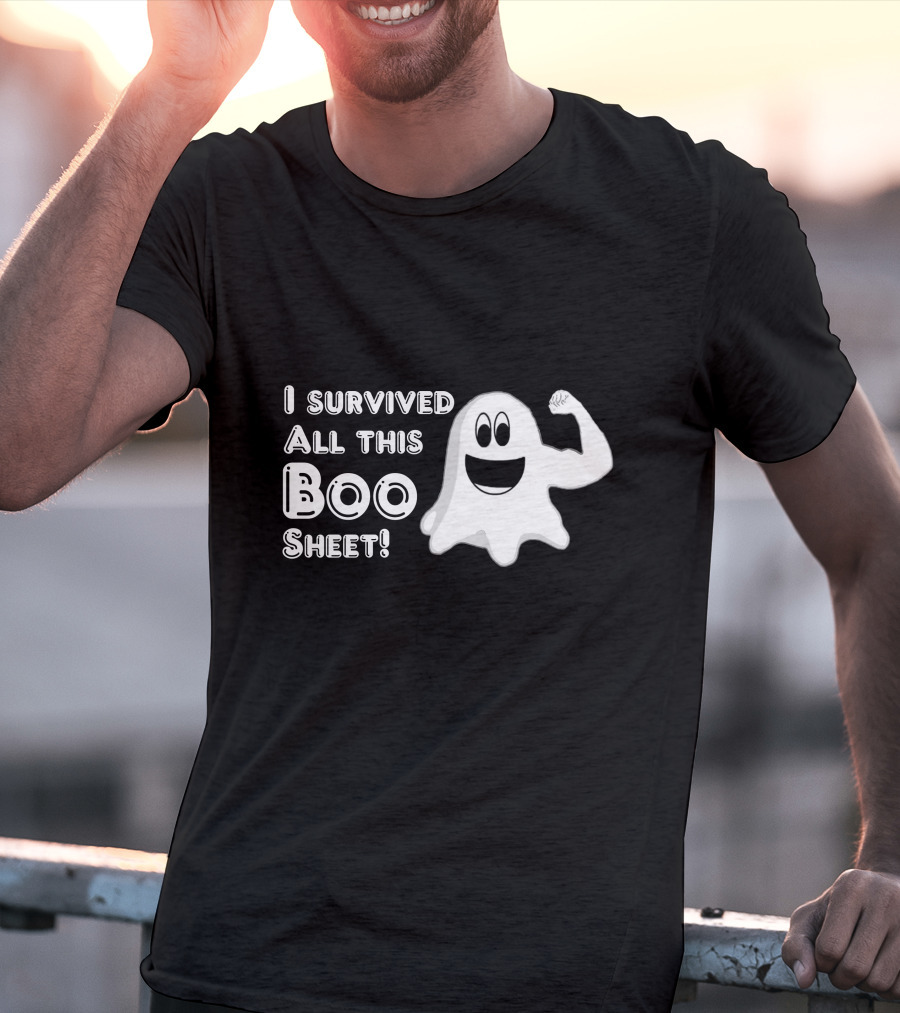 I Survived All This Boo Sheet Ghost Humor T-Shirt