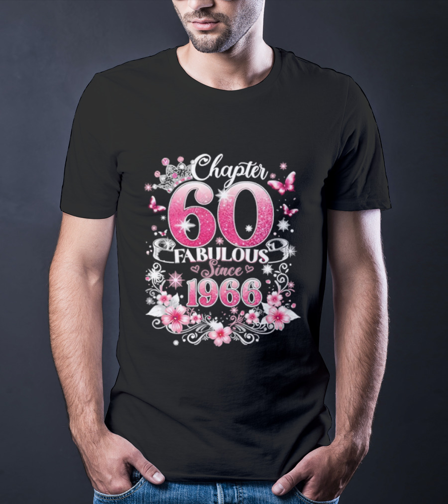 Chapter 60 Fabulous Since 1966 Pink Floral 60th Birthday Celebration T-Shirt