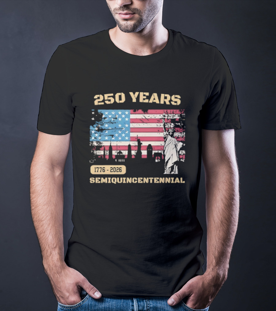 250 Years 1776 2026 American Flag Statue Of Liberty Semiquincentennial T-Shirt