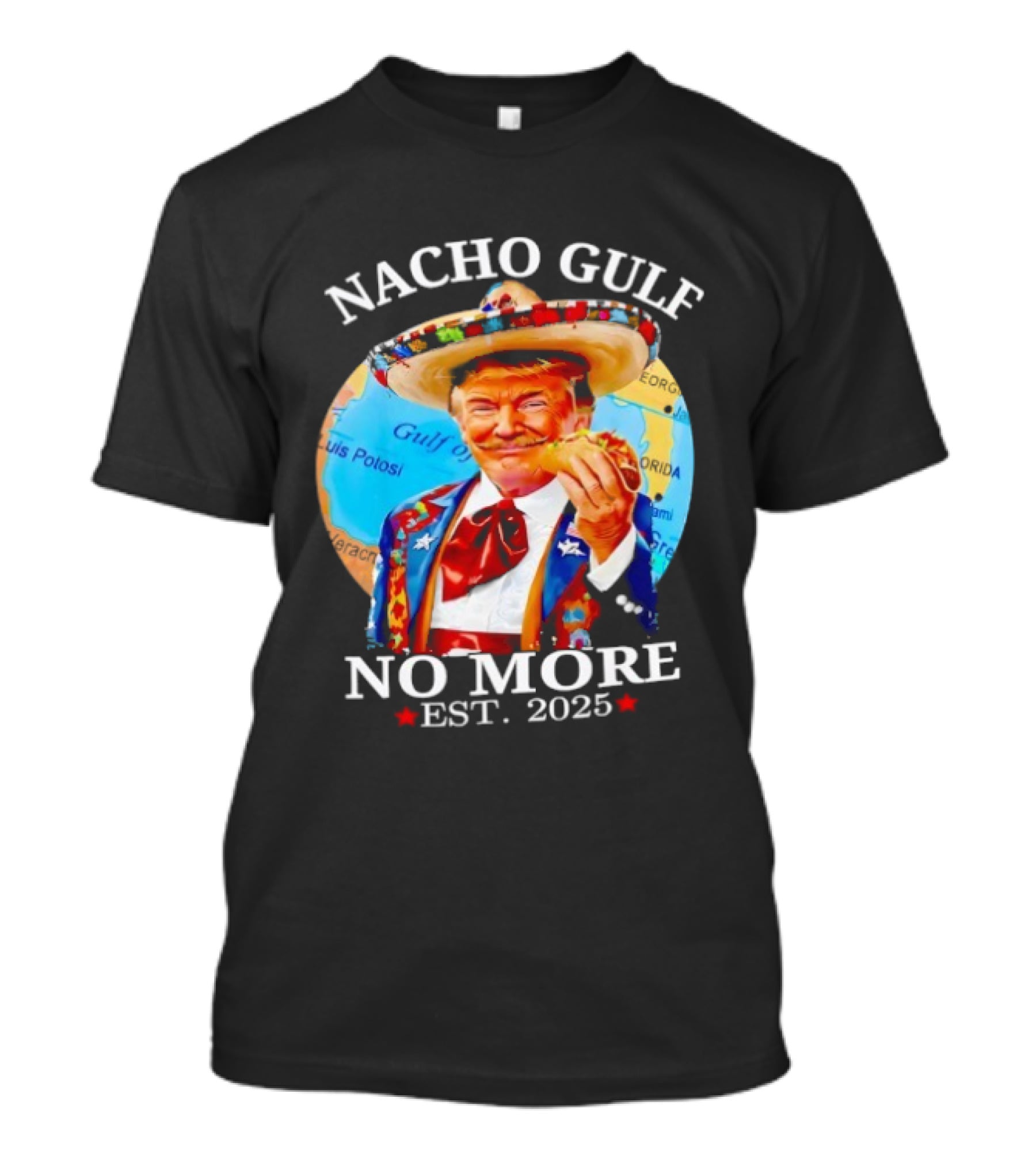 Nacho Gulf No More Trump Sombrero Taco 2025 T-Shirt
