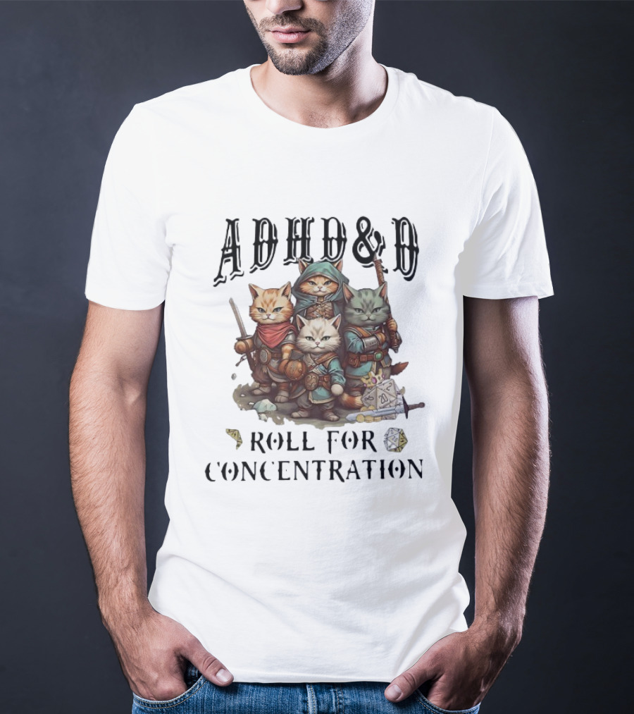 ADHD D Roll For Concentration Cat Adventurers And Dice T-Shirt