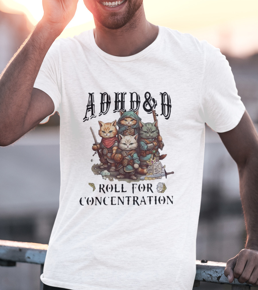 ADHD D Roll For Concentration Cat Adventurers And Dice T-Shirt