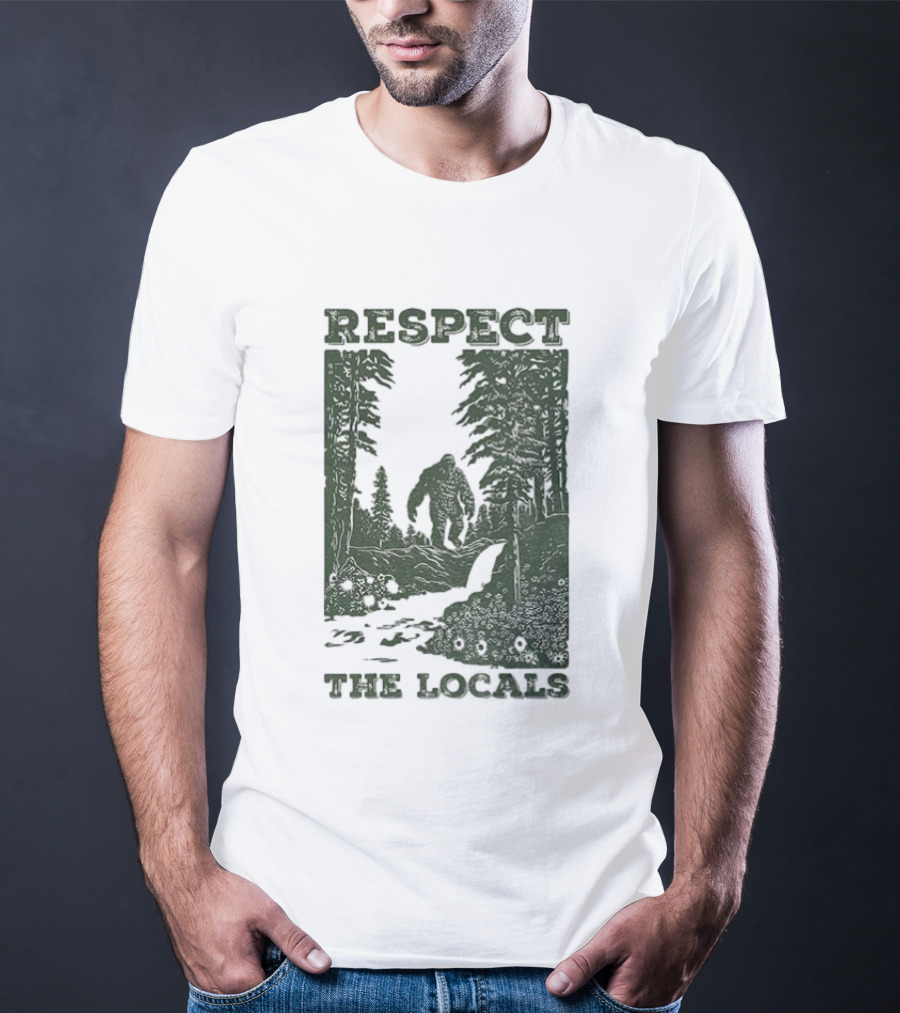 Respect The Locals Bigfoot Forest Scene Camping Adventure T-Shirt