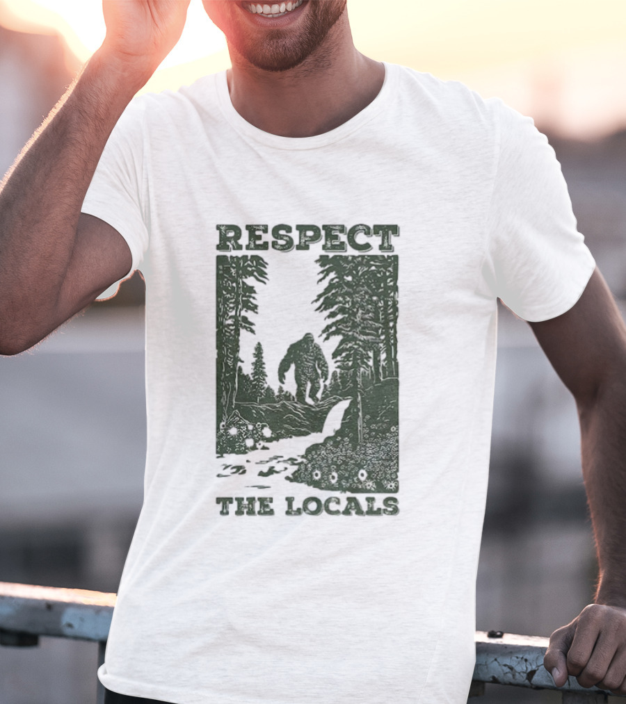 Respect The Locals Bigfoot Forest Scene Camping Adventure T-Shirt