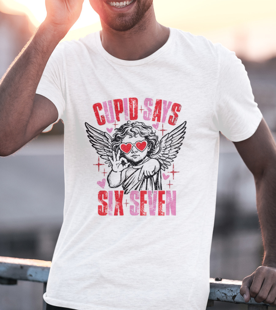 Cupid Says Six Seven Valentine’s Day Love T-Shirt
