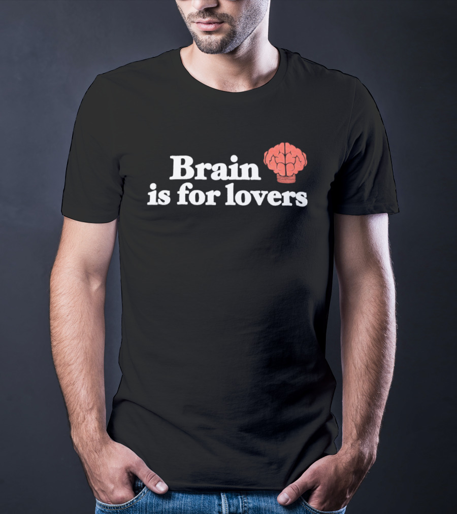 Brain Is For Lovers Nerd Forever T-Shirt