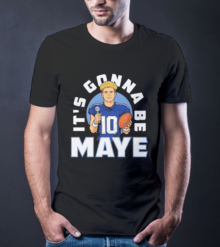 New England Patriots It's Gonna Be Maye 10 Football T-Shirt