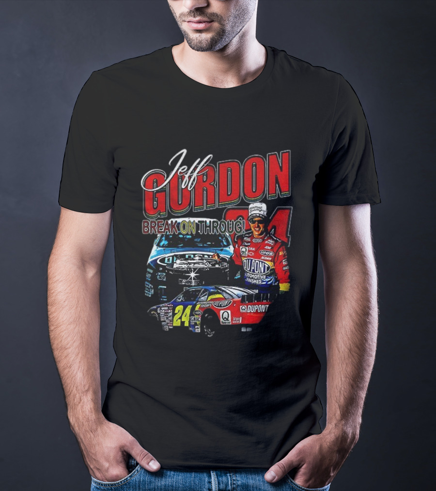 Jeff Gordon Break On Through Nascar Cup Series Dupont Racing 24 T-Shirt