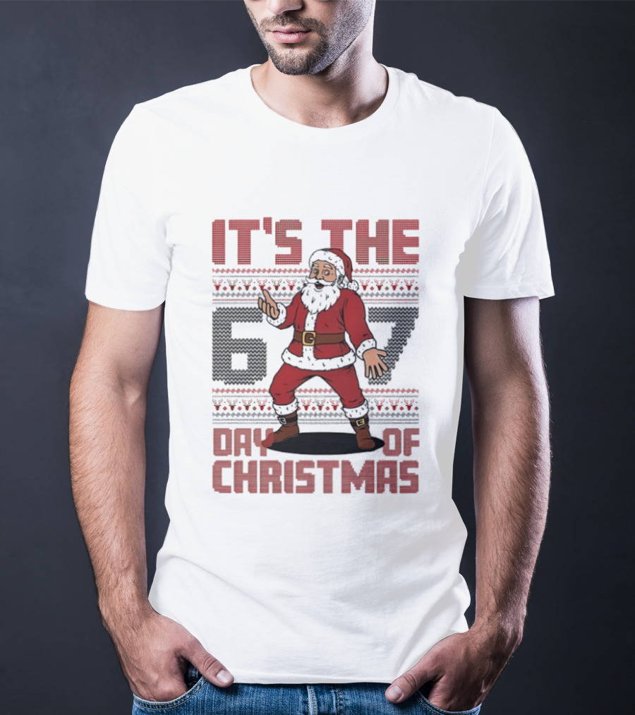 It's The 67 Day Of Christmas Santa Claus Funny T-Shirt