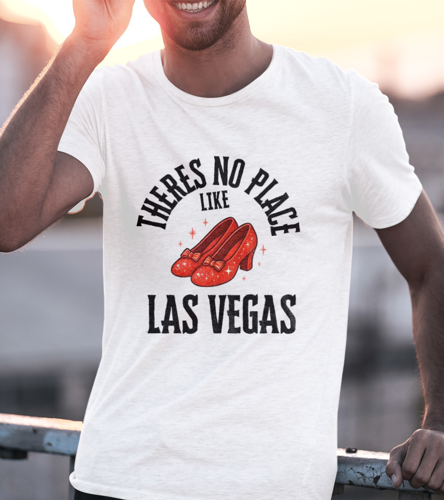 There’s No Place Like Las Vegas T-Shirt