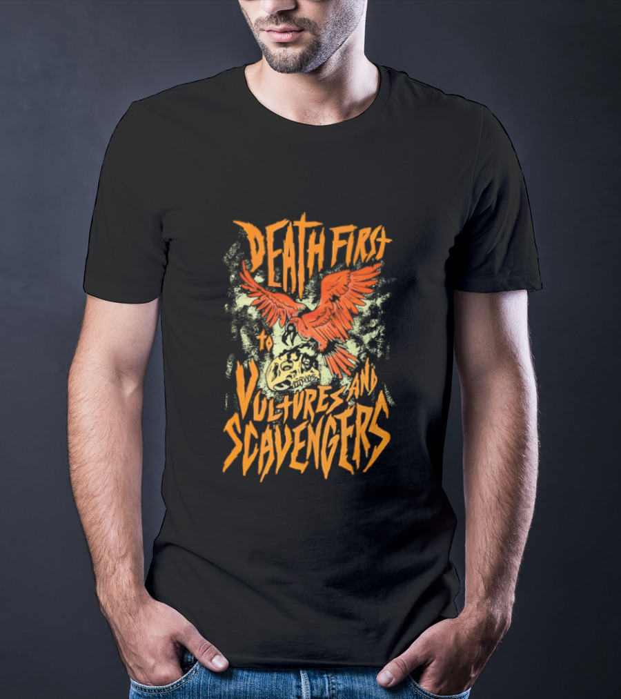Death First To Vultures And Scavengers Skull And Vulture T-Shirt