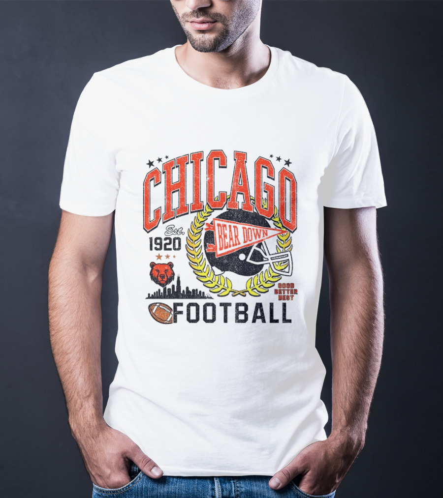 Chicago Bear Down 1920 Football Good Better Best T-Shirt