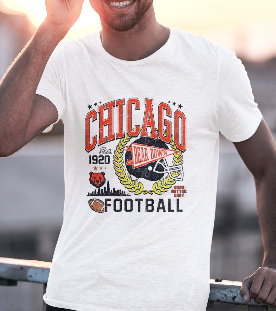 Chicago Bear Down 1920 Football Good Better Best T-Shirt