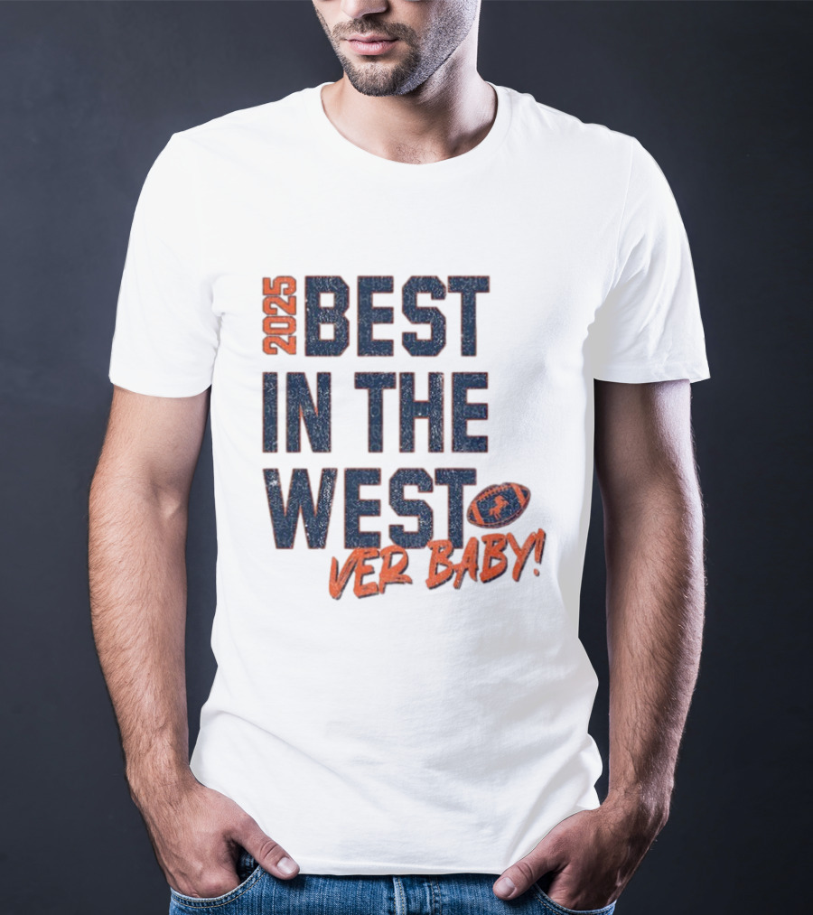 2025 Best In The West Denver Baby Broncos Football T-Shirt