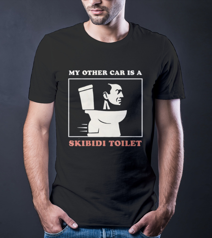 My Other Car Is A Skibidi Toilet Meme Humor T-Shirt