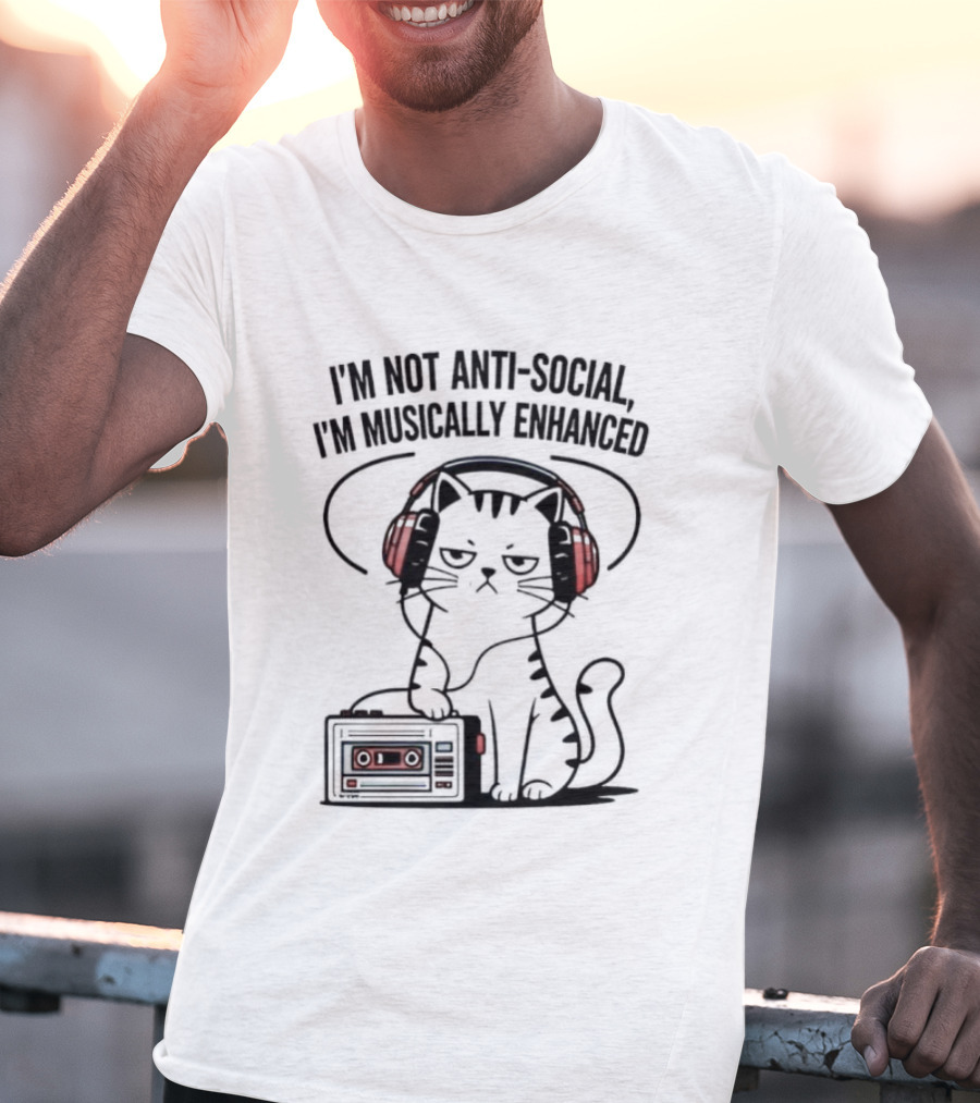 Cat I’m Not Anti-social I’m Musically Enhanced T-Shirt