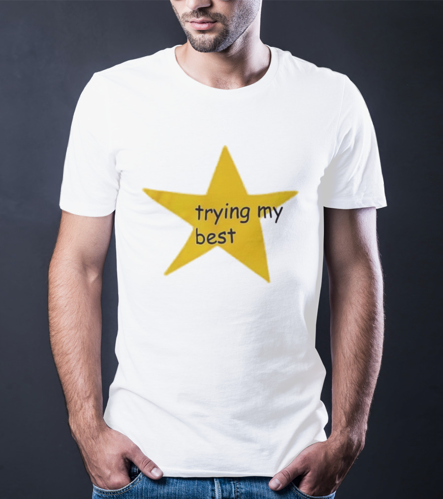 Trying My Best Gold Star Positive Effort T-Shirt