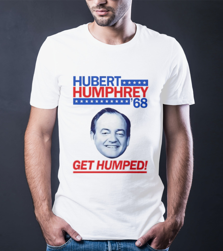Hubert Humphrey '68 Get Humped Big Face Campaign T-Shirt